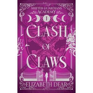 Clash of Claws -- Elizabeth Dear